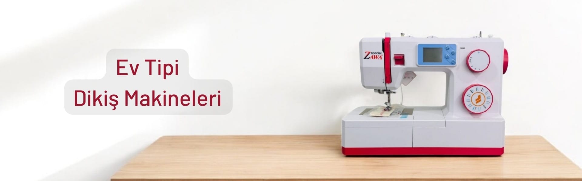 Ev Tipi Dikis Makineleri compressed - Zawa Special Ev Tipi Dikiş Makineleri